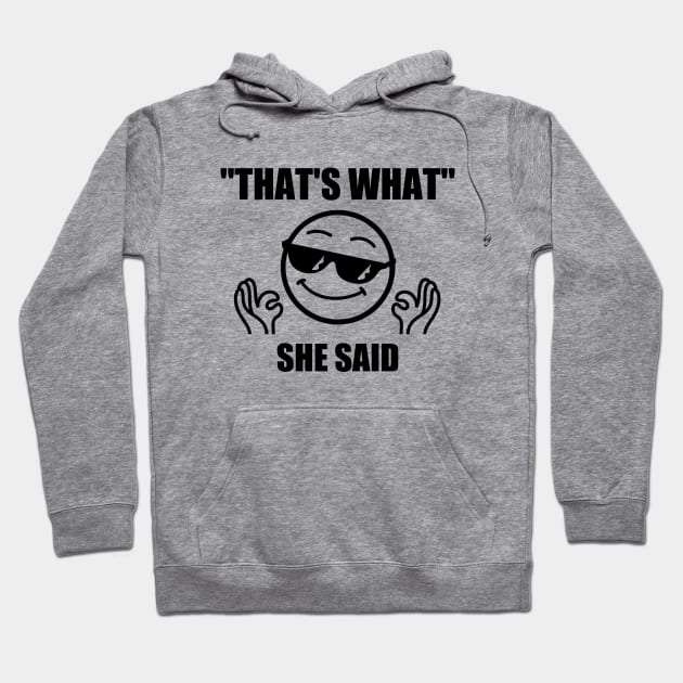 That's What She Said Hoodie by Nine Tailed Cat